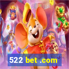 522 bet .com